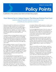 Volume 32, January[removed]Policy Points A publication of the Southern Good Faith Fund Public Policy program  From Natural Gas to College Degrees: The Arkansas Promise Trust Fund