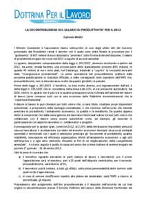 LA DECONTRIBUZIONE SUL SALARIO DI PRODUTTIVITA’ PER IL 2013 Eufranio MASSI I Ministri Giovannini e Saccomanni hanno sottoscritto (è uno degli ultimi atti del Governo presieduto dal Presidente Letta) il decreto con il 