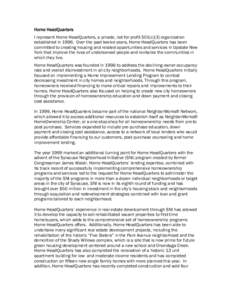 Home HeadQuarters I represent Home HeadQuarters, a private, not-for-profit 501(c)(3) organization established in[removed]Over the past twelve years, Home HeadQuarters has been committed to creating housing and related oppo