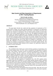 New Control and Data Acquisition of Experiments at VR-1 Training Reactor Martin Kropik, Jan Rataj Department of Nuclear Reactors Faculty of Nuclear Sciences and Physical Engineering Czech Technical University in Prague