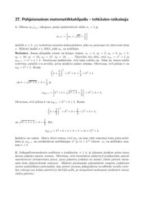 27. Pohjoismainen matematiikkakilpailu – teht¨ avien ratkaisuja 1. Olkoon (an )n≥1 lukujono, jonka m¨ a¨arittelev¨ at ehdot a1 = 1 ja an+1