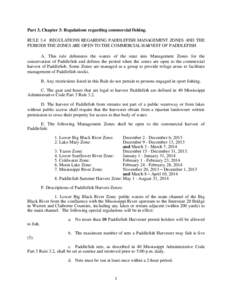 Part 3, Chapter 3: Regulations regarding commercial fishing. RULE 3.4 REGULATIONS REGARDING PADDLEFISH MANAGEMENT ZONES AND THE PERIODS THE ZONES ARE OPEN TO THE COMMERCIAL HARVEST OF PADDLEFISH A. This rule delineates t