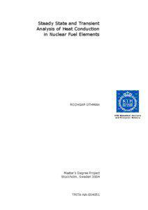 Steady State and Transient Analysis of Heat Conduction in Nuclear Fuel Elements