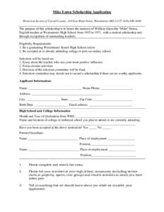 Mike Eaton Scholarship Application Historical Society of Carroll County, 210 East Main Street, Westminster MD6494 The purpose of this scholarship is to honor the memory of William Granville “Mike” Ea