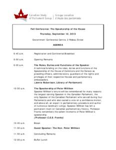 Fall Conference: The Speakership of the House Thursday, September 12, 2013 Government Conference Centre, 2 Rideau Street AGENDA  8:45 a.m.