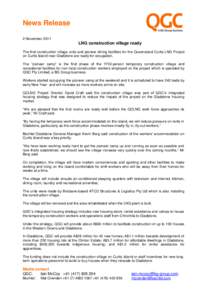 News Release 2 November 2011 LNG construction village ready The first construction village units and pioneer dining facilities for the Queensland Curtis LNG Project on Curtis Island near Gladstone are ready for occupatio