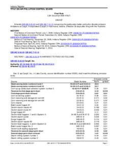 Indiana Register TITLE 326 AIR POLLUTION CONTROL BOARD Final Rule LSA Document #[removed]F) DIGEST Amends 326 IAC[removed]and 326 IAC[removed]concerning the particulate matter and sulfur dioxide emission