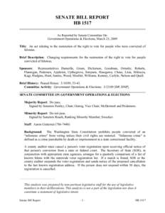 SENATE BILL REPORT HB 1517 As Reported by Senate Committee On: Government Operations & Elections, March 23, 2009 Title: An act relating to the restoration of the right to vote for people who were convicted of felonies.