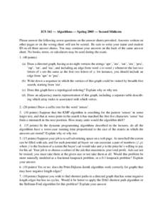 ICS 161 — Algorithms — Spring 2005 — Second Midterm Please answer the following seven questions on the answer sheets provided. Answers written on other pages or on the wrong sheet will not be scored. Be sure to wri