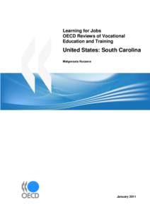 Learning for Jobs OECD Reviews of Vocational Education and Training United States: South Carolina Małgorzata Kuczera