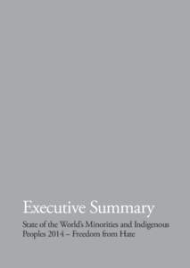 Executive Summary State of the World’s Minorities and Indigenous Peoples 2014 – Freedom from Hate From anti-Roma demonstrations in Hungary to armed attacks on indigenous activists in Brazil,