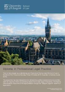 Diploma in Professional Legal Practice Train to be a lawyer by undertaking your Diploma at the top rated School of Law in Scotland (The Times and Sunday Times HE tables 2014, Guardian University Guide[removed]The programm