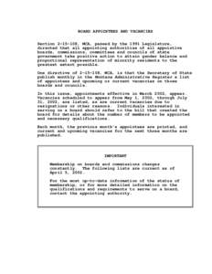 BOARD APPOINTEES AND VACANCIES Section[removed], MCA, passed by the 1991 Legislature, directed that all appointing authorities of all appointive boards, commissions, committees and councils of state government take posit