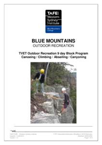 BLUE MOUNTAINS OUTDOOR RECREATION TVET Outdoor Recreation 9 day Block Program Canoeing / Climbing / Abseiling / Canyoning  TAFE NSW – Western Sydney Institute