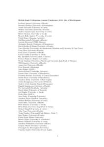 British Logic Colloquium Annual Conference 2013, List of Participants Lovkush Agarwal (University of Leeds) Natasha Alechina (University of Nottingham) Yousef Al-Gadid (University of Leeds) William Anscombe (University o