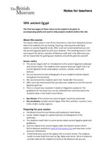 Notes for teachers  SEN: ancient Egypt The final two pages of these notes can be copied to be given to accompanying adults and used to help prepare students before the visit.