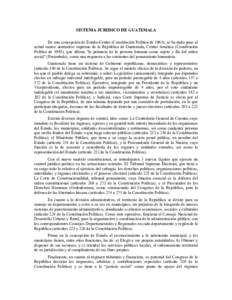 SISTEMA JURIDICO DE GUATEMALA De una concepción de Estado-Centro (Constitución Política de 1965), se ha dado paso al actual marco normativo supremo de la República de Guatemala, Centro América (Constitución Políti