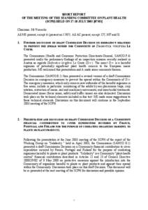 SHORT REPORT OF THE MEETING OF THE STANDING COMMITTEE ON PLANT HEALTH (SCPH) HELD ON[removed]JULY[removed]Chairman: Mr Vereecke. All MS present, except A (present on[removed]All AC present, except: CY, MT and SI. 1.