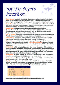 For the Buyers Attention Buyers Number - all potential buyers should obtain a buyers number at reception before bidding. A cash or card deposit of €500 will be required to obtain a buyers number for non account custome