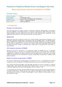 Psychiatric Disability Rehabilitation and Support Services Measuring Consumer Outcomes: Guidelines for PDRSS Document history Version Number: Last updated: Prepared by: