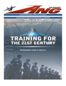 THE COLORADO AIR NATIONAL GUARD Today’s Air National Guard (ANG) is a highly efficient, expertly trained force of more than 109,000 men and women. The Air Guard is unique compared to other Reserve Force components bec