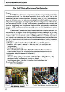 Principal New Research Facilities  Pipe Wall Thinning Phenomena Test Apparatus Purpose: Pipe Wall thinning phenomena is an important issue for plant management and operation. Flow accelerated corrosion (FAC) and liquid d