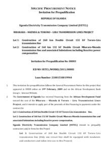 SPECIFIC PROCUREMENT NOTICE Invitation for Prequalification REPUBLIC OF UGANDA Uganda Electricity Transmission Company Limited (UETCL) MBARARA – NKENDA & TORORO – LIRA TRANSMISSION LINES PROJECT Lot 1: