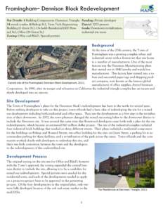 Framingham– Dennison Block Redevelopment Site Details: 4 Building Components- Dennison Triangle: 84 rental condos (4 Bishop St.), Tetra Tech Engineering Building (1 Grant St.), On hold- Residential (300 Howard St.), Of