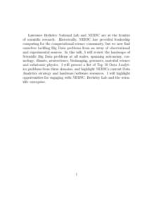 Lawrence Berkeley National Lab and NERSC are at the frontier of scientific research. Historically, NERSC has provided leadership computing for the computational science community, but we now find ourselves tackling Big D