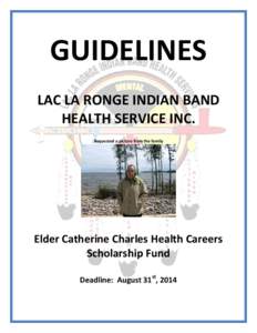 GUIDELINES LAC LA RONGE INDIAN BAND HEALTH SERVICE INC. Requested a picture from the family  Elder Catherine Charles Health Careers