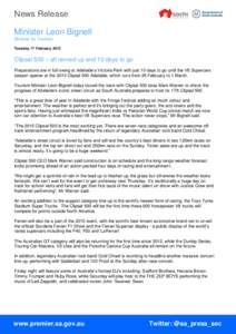 News Release Minister Leon Bignell Minister for Tourism Tuesday, 17 February, 2015  Clipsal 500 – all revved up and 10 days to go