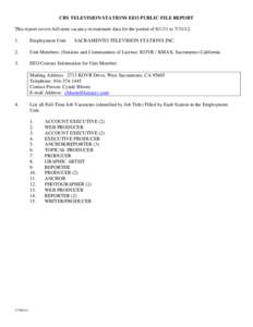 CBS TELEVISION STATIONS EEO PUBLIC FILE REPORT This report covers full-time vacancy recruitment data for the period of[removed]to[removed]Employment Unit: