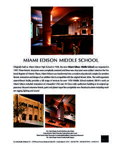 MIAMI EDISON MIDDLE SCHOOL Originally built as Miami Edison High School in 1928, the new Miami Edison Middle School was reopened inThree historic structures were completely restored and three new structures were a