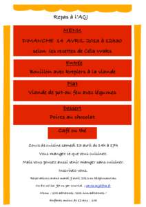 Repas à l’ACJ MENU DIMANCHE 14 AVRIL 2013 à 12h30 selon les recettes de Céla Waks Entrée Bouillon avec kreplers à la viande