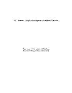 2013 Summer Certification Sequence in Gifted Education  Department of Curriculum and Teaching Teachers College, Columbia University  Teachers College, Columbia University