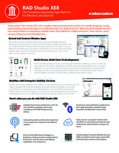 RAD Studio XE8  The Complete Connected App Platform for Windows and Beyond  Embarcadero® RAD Studio XE8 is the complete software development solution for rapidly designing, coding,