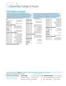CCA Online Courses  Online courses are offered through the Internet, enabling you to complete assignments and interact with your instructor and classmates from wherever you have Internet access. Students enrolled in onli