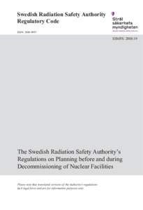 The Swedish Radiation Safety Authority’s Regulations on Planning before and during Decommissioning of Nuclear Facilities