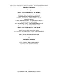 INTERAGENCY COOPERATIVE FIRE MANAGEMENT AND STAFFORD ACT RESPONSE AGREEMENT – WYOMING Among UNITED STATES DEPARTMENT OF THE INTERIOR BUREAU OF LAND MANAGEMENT – WYOMING Agreement Number BLM-MOU-WY[removed]