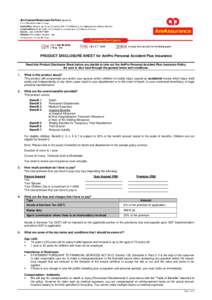 PRODUCT DISCLOSURE SHEET for AmPro Personal Accident Plus Insurance Read this Product Disclosure Sheet before you decide to take out the AmPro Personal Accident Plus Insurance Policy. Be sure to also read through the gen
