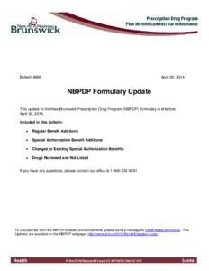 Bulletin #885  April 30, 2014 NBPDP Formulary Update This update to the New Brunswick Prescription Drug Program (NBPDP) Formulary is effective