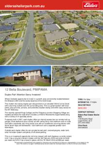 eldersshailerpark.com.au  12 Bella Boulevard, PIMPAMA Duplex Pair! Attention Savvy Investors! What a fantastic opportunity to invest in a growth area conveniently located between the Brisbane CBD and the sandy beaches of