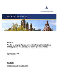 Bill S-5: An Act to amend the law governing financial institutions and to provide for related and consequential matters Publication No[removed]S5-E 12 December 2011