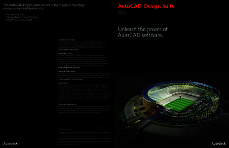 The AutoCAD Design Suite connects the stages in my design process easily and seamlessly. —Marcello Martino Creative Director and Principal Marcello Martino Design