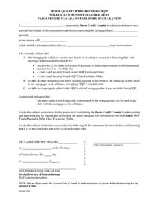 HOME QUARTER PROTECTION (HQP) SOLELY NEW FUNDS/EXCLUDED DEBT FARM CREDIT CANADA’S STATUTORY DECLARATION I, ______________________________, representing Farm Credit Canada do solemnly declare to have personal knowledge 