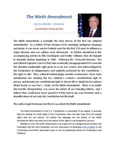 The Ninth Amendment By Don Shrader – Chairman Constitution Party of Ohio The Ninth Amendment is probably the least known of the first ten adopted Amendments. As a matter of fact, because of its seemingly ambiguous lang