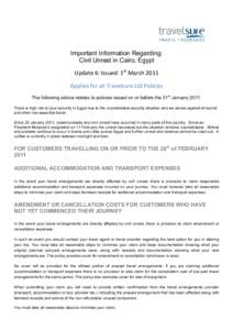 Important Information Regarding: Civil Unrest in Cairo, Egypt Update 6: Issued: 1st March 2011 Applies for all Travelsure Ltd Policies The following advice relates to policies issued on or before the 31st JanuaryT