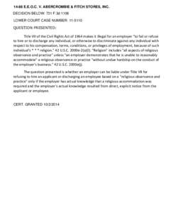 14-86 E.E.O.C. V. ABERCROMBIE & FITCH STORES, INC. DECISION BELOW: 731 F.3d 1106 LOWER COURT CASE NUMBER: [removed]QUESTION PRESENTED:  Title VII of the Civil Rights Act of 1964 makes it illegal for an employer 