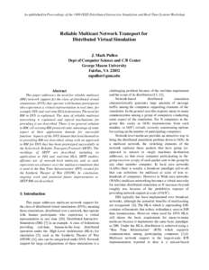 As published in Proceedings of the 1999 IEEE Distributed Interactive Simulation and Real-Time Systems Workshop  Reliable Multicast Network Transport for Distributed Virtual Simulation J. Mark Pullen Dept of Computer Scie