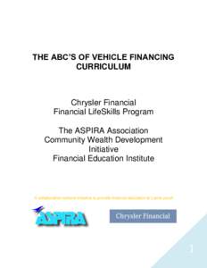 THE ABC’S OF VEHICLE FINANCING CURRICULUM Chrysler Financial Financial LifeSkills Program The ASPIRA Association